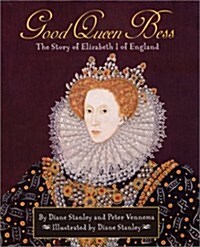 Good Queen Bess : The Story of Elizabeth I of England (Library Binding, Reissue)