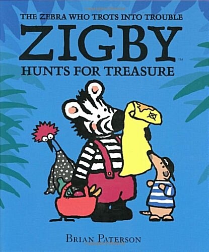 Zigby Hunts for Treasure (Zebra Who Trots Into Trouble) (Hardcover)