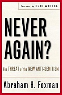 Never Again?: The Threat of the New Anti-Semitism (Hardcover, 1st)