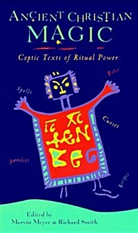 Ancient Christian Magic: Coptic Texts of Ritual Power (Paperback)