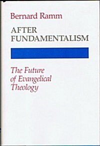 After fundamentalism: The future of evangelical theology (Paperback, 1st)