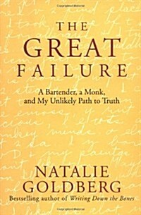 The Great Failure: A Bartender, A Monk, and My Unlikely Path to Truth (Hardcover, 1ST)