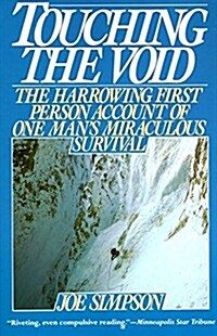 Touching the Void: The Harrowing First Person Account Of One Mans Miraculous Survival (Paperback, Reprint)