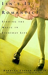 Isnt It Romantic?: Finding the Magic in Everyday Life (Paperback)