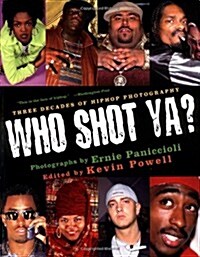 Who Shot Ya?: Three Decades of HipHop Photography (Paperback)