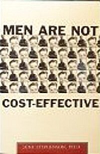 Men Are Not Cost-Effective: Male Crime in America (Paperback, Reprint)