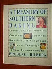 A Treasury of Southern Baking: Luscious Cakes, Cobblers, Pies, Custards, Muffins, Biscuits, and Breads in the Tradition of the American South (Paperback, Paperback Original)