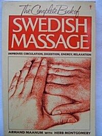 The Complete Book of Swedish Massage: Improves Circulation, Digestion, Energy, Relaxation (Paperback)
