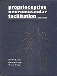 Proprioceptive Neuromuscular Facilitation: Patterns and Techniques (Hardcover, 3rd)