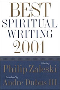 The Best Spiritual Writing 2001 (Best American Spiritual Writing) (Paperback, 1ST)