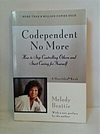 Codependent No More: How to Stop Controlling Others and Start Caring for Yourself (Paperback, 1st Harper & Row ed)