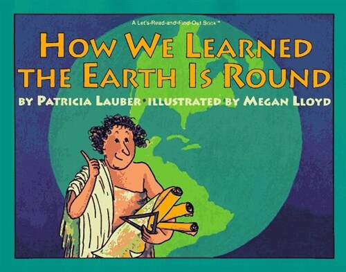 How We Learned the Earth Is Round (A Lets-Read-and-Find-Out Book) (Paperback)