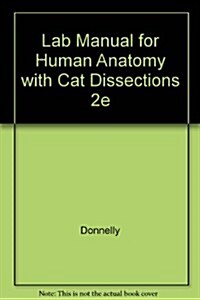 Laboratory Manual for Human Anatomy: With Cat Dissections (Spiral, 2nd)