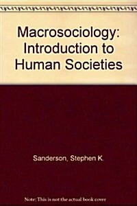 Macrosociology: An Introduction to Human Societies (Hardcover, 3rd)