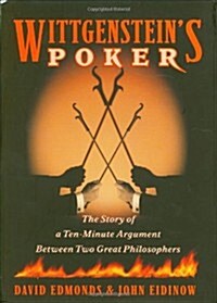 [중고] Wittgenstein‘s Poker: The Story of a Ten-Minute Argument Between Two Great Philosophers (Hardcover, 1st, Deckle Edge)