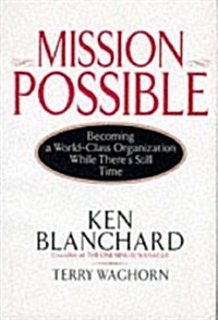Mission Possible: Becoming a World-Class Organization While Theres Still Time (Hardcover, 1St Edition)