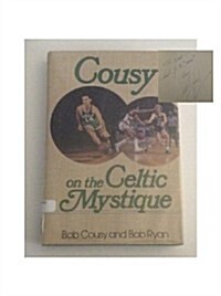 Cousy on the Celtic Mystique (Hardcover, First Edition)