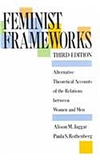 [중고] Feminist Frameworks: Alternative Theoretical Accounts of the Relations Between Women and Men (Paperback, 3rd)