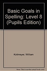 Basic Goals in Spelling, Level 8 (Pupils Edition) (Hardcover, 5th/Pupils)