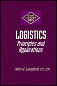 Logistics: Principles and Applications (Hardcover)