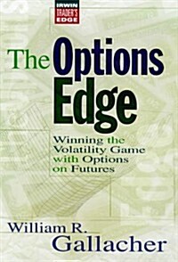 The Options Edge:  Winning the Volatility Game with Options On Futures (Hardcover)