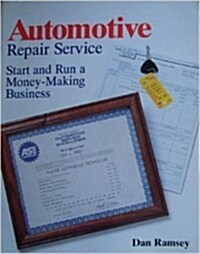 Automotive Repair Service: Start and Run a Money-Making Business (Paperback)