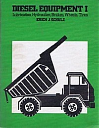 Diesel Equipment I: Lubrication, Hydraulics, Brakes, Wheels, Tires (Paperback, 1st)