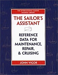 The Sailors Assistant: Reference Data for Maintenance, Repair, and Cruising (Hardcover)