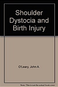 Shoulder Dystocia and Birth Injury: Prevention and Treatment (Paperback)