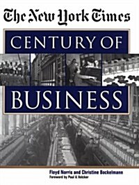 The New York Times Century of Business (Hardcover, First Edition)