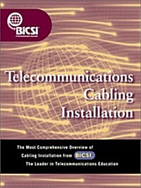 Telecommunications Cabling Installation (BICSI Press) (Hardcover)