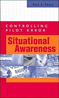 Controlling Pilot Error: Situational Awareness (Paperback, 1st)