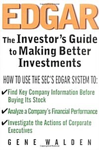 EDGAR: The Investors Guide to Better Investments (Hardcover, 1st)