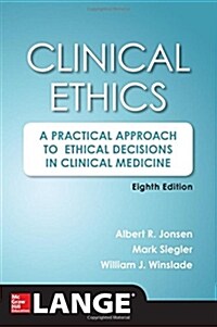 Clinical Ethics, 8th Edition: A Practical Approach to Ethical Decisions in Clinical Medicine, 8e (Paperback, 8, Revised)