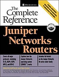 Juniper Networks(r) Routers: The Complete Reference (Hardcover)