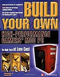 Build Your Own High-Performance Gamers Mod PC (Paperback, 1st)