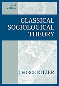 Classical Sociological Theory (Paperback, 3rd)