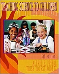 Teaching Science to Children: An Inquiry Approach (Paperback, 5th)