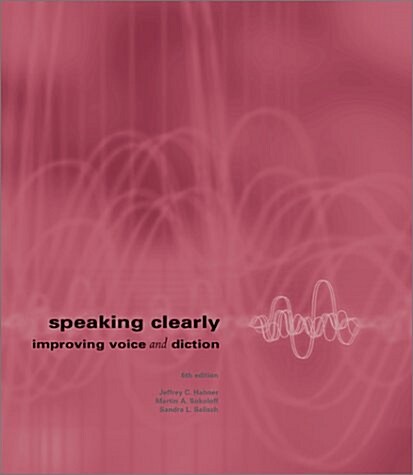 Speaking Clearly : Improving Voice and Diction (Paperback, 6th Ed)