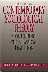 Contemporary Sociological Theory: Continuing the Classical Tradition (Hardcover, 4 Sub)