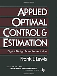 Applied Optimal Control & Estimation: Digital Design and Implementation (Paperback)