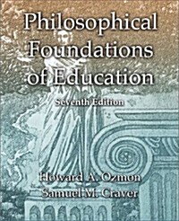 Philosophical Foundations of Education (7th Edition) (Paperback, 7th)