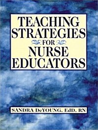 Teaching Strategies for Nurse Educators (Paperback, 1st)