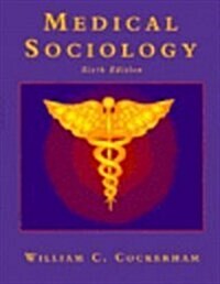 Medical Sociology (Hardcover, 6th)