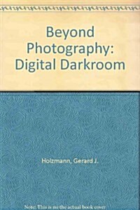 Beyond Photography: The Digital Darkroom (Paperback)