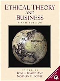 Ethical Theory and Business (6th Edition) (Paperback, 6th)