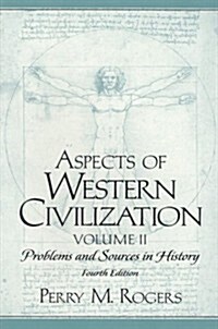 Aspects of Western Civilization: Problems and Sources in History, Volume II (4th Edition) (Paperback, 4th)
