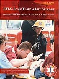 BTLS: Basic Trauma Life Support for the EMT-B and First Responder (3rd Edition) (Paperback, 3rd)