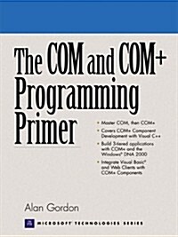 The COM and COM+ Programming Primer (Paperback, 1st)