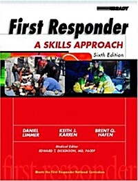 First Responder: A Skills Approach (6th Edition) (Paperback, 6th)